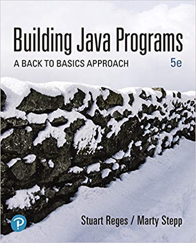 Building Java Programs:  A Back to Basics Approach (5th Edition)